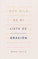 Más Allá de mi Lista de Oración (Rústica) [Libro]
