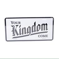 Placa de Auto Your Kingdom (Metal)