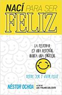 Naci Para Ser Feliz (Rústica)