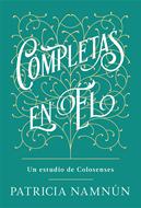 Completas En Él (Rústica) [Estudio Bíblico]