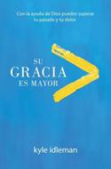 Su Gracia Es Mayor (Rústica)