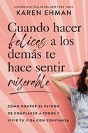 Cuando hacer felices a los demás te hace sentir miserable (Rústica)