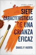 Siete Características De Una Crianza Eficaz (Rústica)