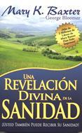 Una Revelación Divina de la Sanidad (Rústica)