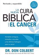La Nueva Cura Bíblica Para El Cáncer (Rústica)