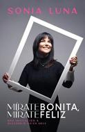 Mírate Bonita, Mírate Feliz (Rústica)