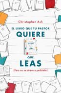 El Libro Que Tu Pastor Quiere Que Leas (Rústica)