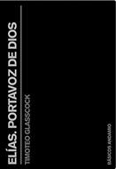 Elías: Portavoz de Dios