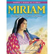 Hombres y Mujeres De La Biblia - Miriam (Rústica)