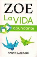 Zoe la Vida Abundante (Rústica)