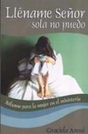 Lléname Señor, Sola No Puedo (Rústica) [Libro]