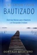 El Que Creyere y Fuere Bautizado (Rústica)