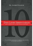 Diez Leyes Irrefutables Para La Destrucción y Restauración Económica (Rústica) [Libro]