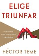 Elige Triunfar (Rústica) [Libro]