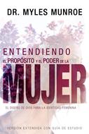 Entendiendo el Propósito y el Poder de la Mujer (Rústica) [Libro]