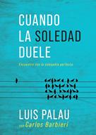 Cuando La Soledad Duele (Rústica) [Libro]
