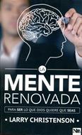 La Mente Renovada (Rústica) [Libro]
