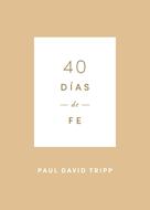 40 Días De Fe (Rústica) [Devocional de Bolsillo]