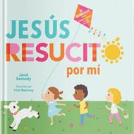 Jesús Resucitó Por mí (Tapa Dura) [Libro para Niños]