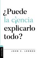 ¿Puede la Ciencia Explicarlo Todo? (Rústica) [Libro]