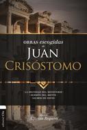 Obras Escogidas  de Juan Crisóstomo (Rústica) [Libro]