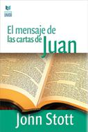 El Mensaje De Las Cartas De Juan (Rústica) [Libro]