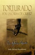 Torturado Por La Causa De Cristo (Rústica) [Libro de Bolsillo]