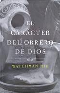 Caracter Del Obrero De Dios (Rústica) [Libro]