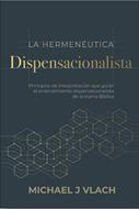La Hermenéutica Dispensacionalista (Rústica) [Libro]