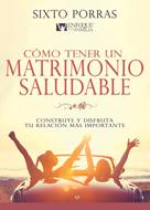 Cómo Tener un Matrimonio Saludable [Libro]