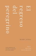 El Regreso del Peregrino (Rústica) [Libro]
