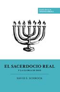 El Sacerdocio Real Y La Gloria De Dios (Rústica) [Libro]