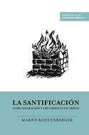 La Santificación Como Separación Y Crecimiento en Cristo (Rústica) [Libro]
