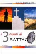 I tre campi di battaglia: la mente, la chiesa, i luoghi celesti (Brossura)