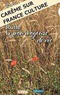 Ruth, la pourvoyeuse de vie