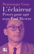 L'éclaireur. Penser pour agir avec Paul Ricoeur