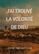 J'ai trouvé la volonté de Dieu