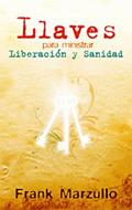 Llaves para Ministrar Liberación y Sanidad (Rústica) [Libro Bolsillo]