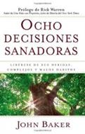Ocho Decisiones Sanadoras (Rústica) [Libro]