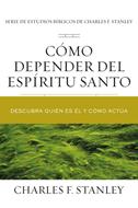 Cómo Depender del Espíritu Santo (Rústica) [Libro]