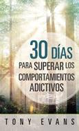 30 Días para Superar los Comportamientos Adictivos (Tapa rústica suave) [Libro]
