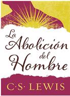 La Abolición del Hombre (Rústica) [Libro]