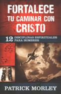 Fortalece Tu Caminar Con Cristo (Rústica)