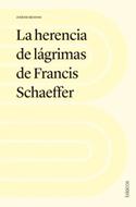 La Herencia de Lágrimas de Francis Schaeffer (Rústica)