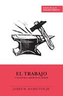 Trabajo y Nuestra Labor en el Señor (Rústica)