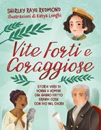 Vite forti e coraggiose (Brossura)