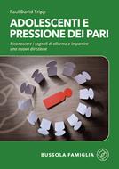 Adolescenti e pressione dei pari (Brossura)