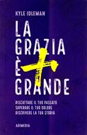La grazia è più grande (Brossura)