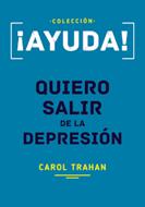 ¡AYUDA! Quiero Salir De La Depresión (Tapa rústica suave) [Libro Bolsillo]