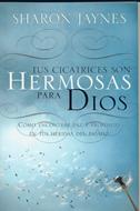 Tus Cicatrices son Hermosas para Dios (Rústica) [Libro Bolsillo]